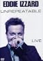 Eddie Izzard - Unrepeatable