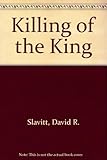 The killing of the king