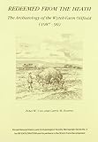Redeemed from the heath : the archaeology of the Wytch Farm oilfield, (1987-90)