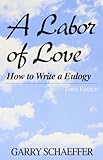 A Labor of Love: How to Write a Eulogy