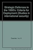 Strategic defences in the 1990s : criteria for deployment