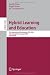 Hybrid Learning and Education: First International...