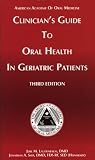 Clinician's Guide Oral Health in Geriatric Patients (American Academy of Oral Medicine Clinician's Guides)