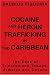 Cocaine and Heroin Trafficking in the Caribbean: The Case of Trinidad and Tobago, Jamaica and Guyana