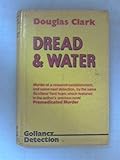 Dread and water