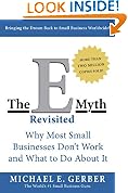 E-myth Revisited: Why Most Small Businesses Don't Work and What to Do About It