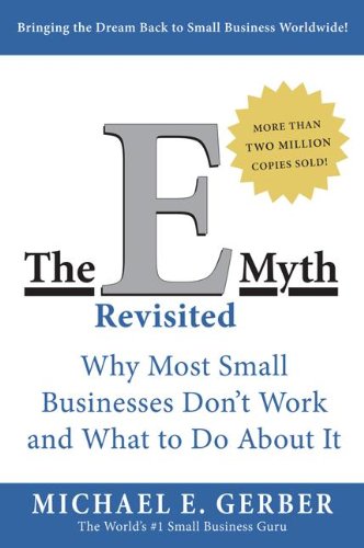 The E-Myth Revisited: Why Most Small Businesses Don't Work and What to Do About It Book Image