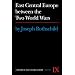 East Central Europe Between the Two World Wars [History of East Central Europe Vol. IX]
