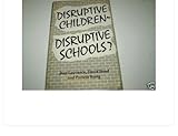 Disruptive children - disruptive schools?