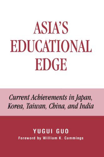 Asia's Educational Edge: Current Achievements in Japan, Korea, Taiwan, China, and India