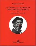 Souvenirs et anecdotes : Trente ans de cirque