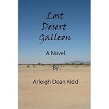 Lost Desert Galleon ~ Arleigh Dean Kidd