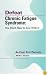 Defeat Chronic Fatigue Syndrome: You Don't Have to Live with It -- An Eight Step Protocol
