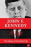 John F. Kennedy, A Life