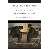 Rule Number Two: Lessons I Learned in a Combat Hospital