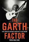 The Garth Factor: The Career Behind C...