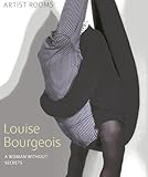 Louise Bourgeois : a woman without secrets