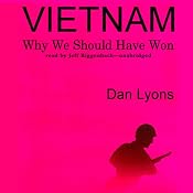 Vietnam: Why We Should Have Won | [Dan Lyons]