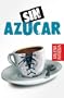 Sin Az�car (el amor se sirve caliente, la venganza - fr�a, la amistad - sin maquillaje...)