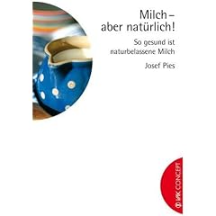 Milch - aber nat�rlich! So gesund ist naturbelassene Milch