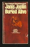 Buried Alive The Biography of Janis Joplin