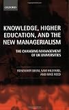 Knowledge, Higher Education, and the New Managerialism: The Changing Management of UK Universities
