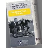The Golden Years... The 60's [ PGA TOUR Decades of Golf Video Series ] by 