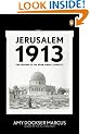 Jerusalem 1913: The Origins of the Arab-Israeli Conflict
