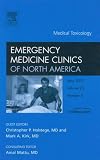 Medical Toxicology, An Issue of Emergency Medicine Clinics, 1e (The Clinics: Internal Medicine)
