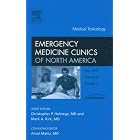 Medical Toxicology, An Issue of Emergency Medicine Clinics (The Clinics: Internal... by  Christopher P. Holstege and M. Kirk