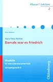Damals war es Friedrich - Hans Peter Richter
