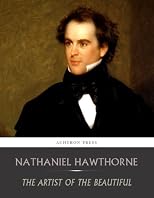 The Artist of the Beautiful (AMERICAN LITERATURE)