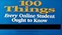 100 Things Every Online Student Ought to Know