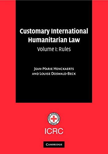 Customary International Humanitarian Law: Volume 1, Rules