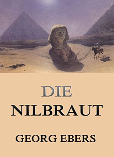 Die Nilbraut: Vollständige Ausgabe (German Edition)