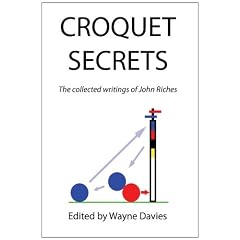 Croquet Secrets: The Collected Writings of John Riches