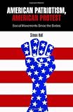 American Patriotism, American Protest: Social Movements Since the Sixties