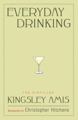Everyday Drinking: The Distilled Kingsley Amis