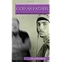 God as Father: When Your Own Father Failed (VantagePoint Books)