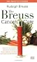 The Breuss Cancer Cure: Advice for the Prevention and Natural Treatment of Cancer, Leukemia and Other Seemingly Incurable Diseases