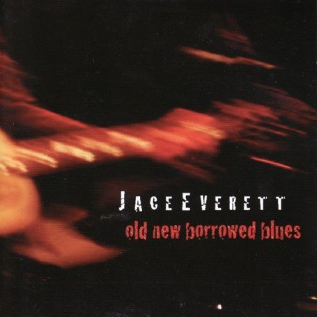 Jace Everett - Old New Borrowed Blues