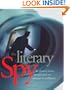 The Literary Spy: The Ultimate Source for Quotations on Espionage & Intelligence