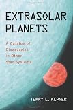 Extrasolar Planets: A Catalog of Discoveries in Other Star Systems
