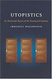 Utopistics: Or Historical Choices of the Twenty-First Century