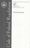 Code of Federal Regulations, Title 47, Telecommunication, Pt. 40-69, Revised as of October 1, 2005 (Code of Federal Regulations Title 47 Telecommunication)