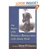 The Impact of the Haitian Revolution in the Atlantic World (The Carolina Lowcountry and the Atlantic World)