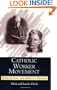 The Catholic Worker Movement: Intellectual and Spiritual Origins