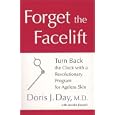 Forget the Facelift: Turn Back the Clock with a Revolutionary Program for Ageless Skin