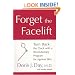 Forget the Facelift: Turn Back the Clock with a Revolutionary Program for Ageless Skin