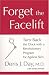 Forget the Facelift: Turn Back the Clock with a Revolutionary Program for Ageless Skin